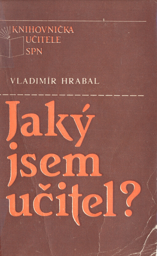 Jaký jsem učitel? :metody získávání poznatků o vlastní vzdělávací činnosti