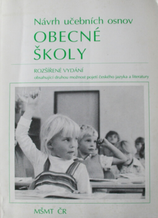 Návrh učebních osnov obecné školy : rozšířené vydání obsahující druhou možnost pojetí českého jazyka a literatury