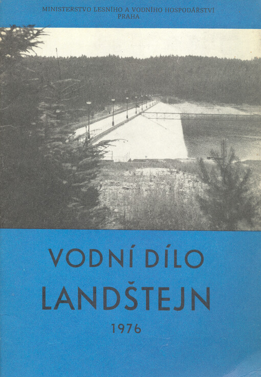 Vodní dílo Landštejn :zásobování Dačicka a Slavonicka pitnou vodou
