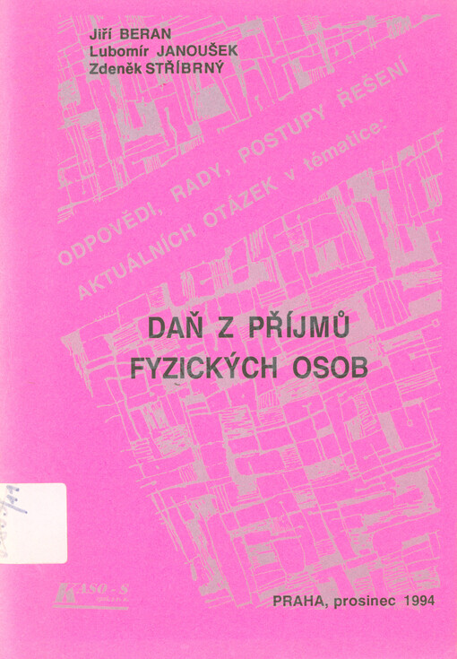 Daň z příjmu fyzických osob: doplňující text k zimnímu semestru ekonomických seminářů organizovaných firmou KASO-S spol. s r.o