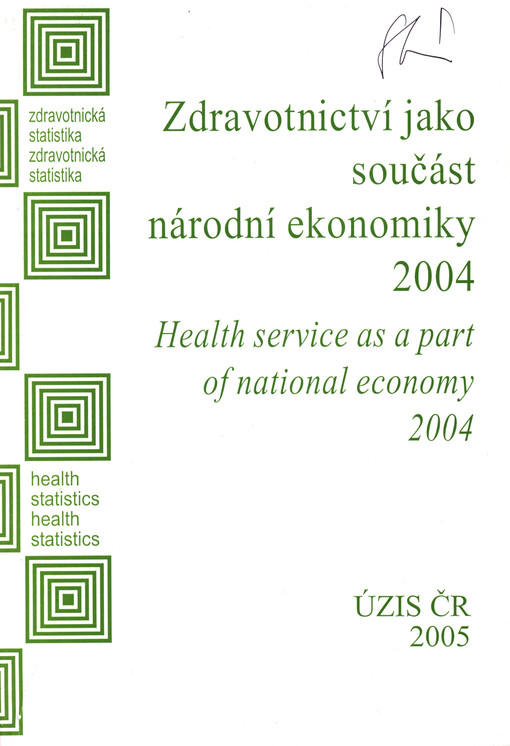 Zdravotnická statistika. Zdravotnictví jako součást národní ekonomiky ... : časové řady vybraných finančních ukazatelů = Health service as a part of national economy ...