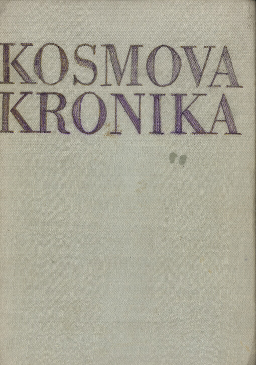 Kosmova kronika: studie k počátkům českého dějepisectví a politického myšlení