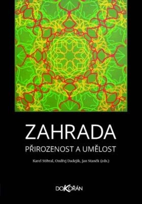 Zahrada :přirozenost a umělost : (krása, krajina, příroda IV)