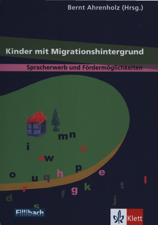 Kinder mit Migrationshintergrund : Spracherwerb und Fördermöglichkeiten
