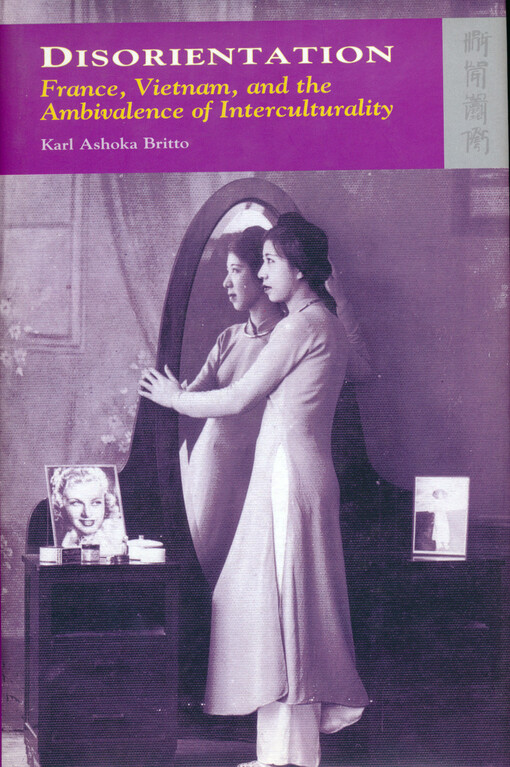 Disorientation : France, Vietnam, and the ambivalence of interculturality