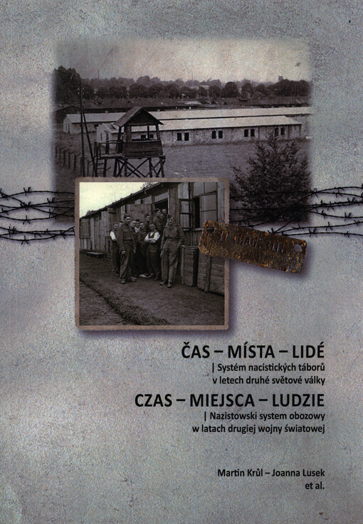 Čas - místa - lidé, Systém nacistických táborů v letech druhé světové války - Czas - miejsca - ludzie, Naziostowski system obozowy v latach drugiej wojny światowej