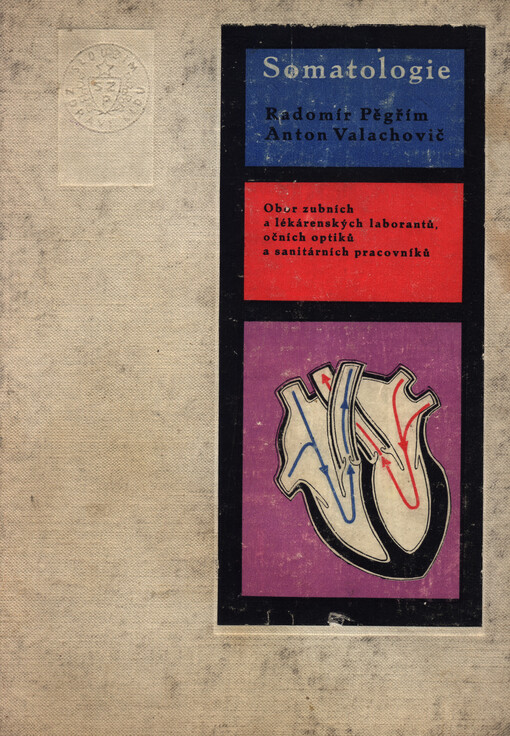 Somatologie : učební text pro střední zdravotnické školy, obor zubních laborantů, lékárenských laborantů, očních optiků a sanitárních pracovníků