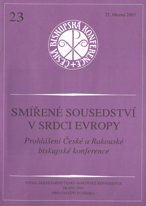 Smířené sousedství v srdci Evropy :prohlášení České a Rakouské biskupské konference