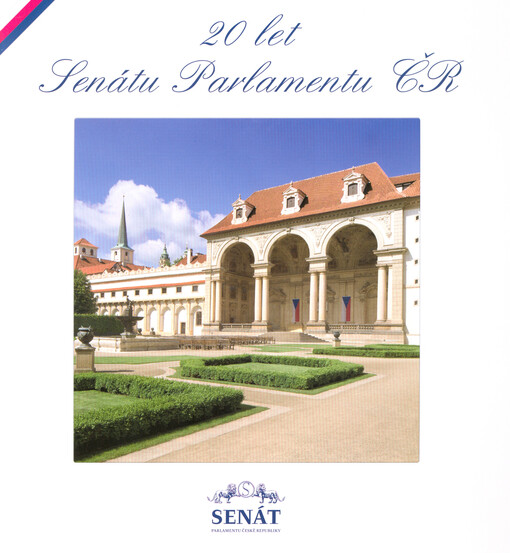 20 let Senátu Parlamentu ČR : Senát Parlamentu České republiky 1996-2016