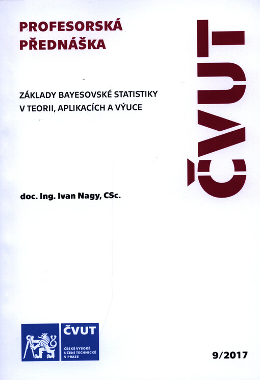 Základy bayesovské statistiky v teorii, aplikacích a výuce = Basics of Bayesian statistics in the theory, applications and teaching