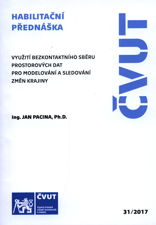 Využití bezkontaktního sběru prostorových dat pro modelování a sledování změn krajiny =: The usage of remotely sensed spatial data for landscape modelling and change detection