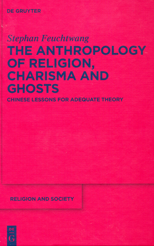 The anthropology of religion, charisma and ghosts :Chinese lessons for adequate theory