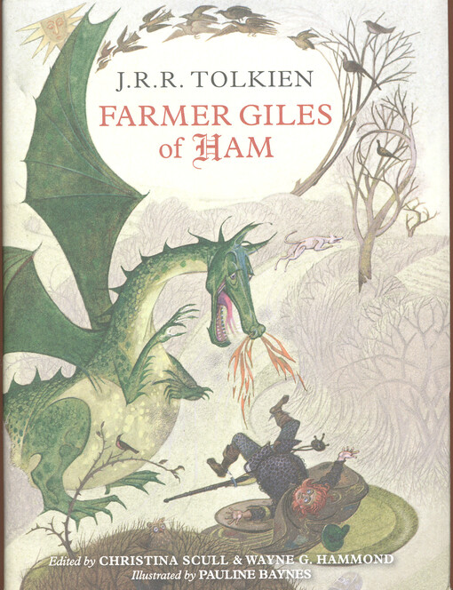 Farmer Giles of Ham, or, in the vulgar tongue, The rise and wonderful adventures of Farmer Giles, Lord of Tame, Count of Worminghall and King of the Little Kingdom