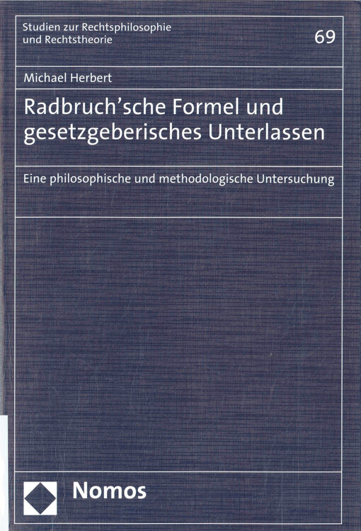 Radbruch'sche Formel und gesetzgeberisches Unterlassen : eine philosophische und methodologische Untersuchung