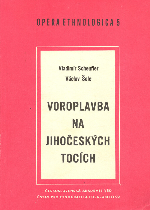 Voroplavba na jihočeských tocích =Flösserei auf den südböhmischen Wasserläufen