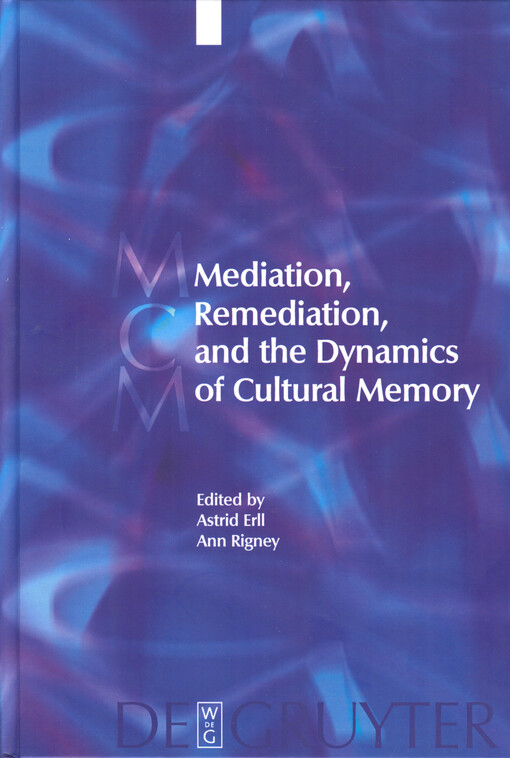 Mediation, remediation, and the dynamics of cultural memory