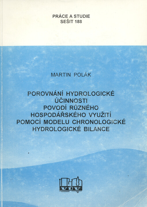 Porovnání hydrologické účinnosti povodí různého hospodářského využití pomocí modelu chronologické hydrologické bilance