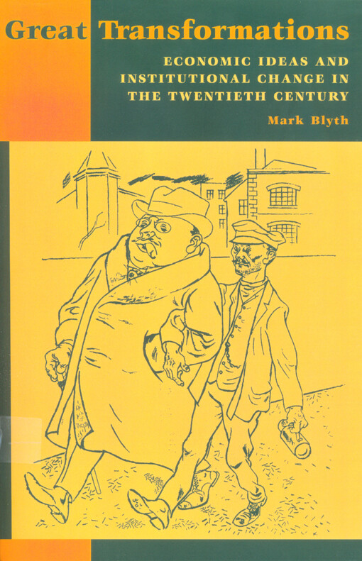 Great transformations :economic ideas and institutional change in the twentieth century