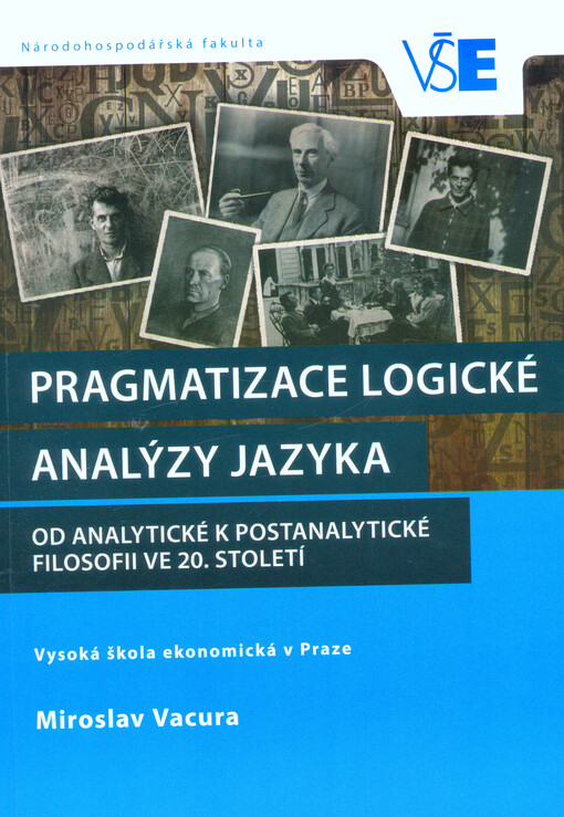 Pragmatizace logické analýzy jazyka : od analytické k postanalytické filosofii ve 20. století
