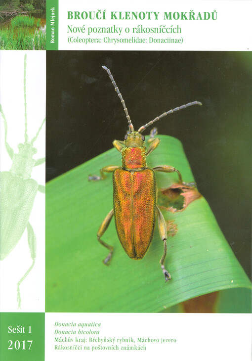 Broučí klenoty mokřadů : nové poznatky o rákosníčcích (Coleoptera: Chrysomelidae: Donaciinae) = Beetle jewels of the wetlands : new research results on reed beetles (Coleoptera: Chrysomelidae: Donaciinae)