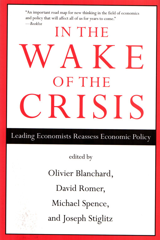 In the wake of the crisis :leading economists reassess economic policy