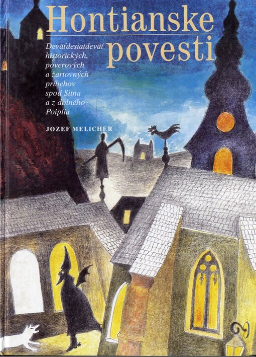 Hontianske povesti : deväťdesiatdeväť historických, poverových a žartovných pribehov spod Sitna a z dolného Poiplia