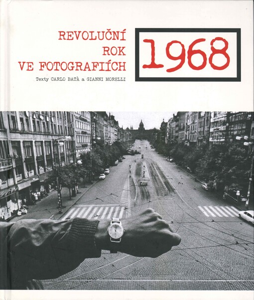 1968 - Revoluční rok ve fotografiích