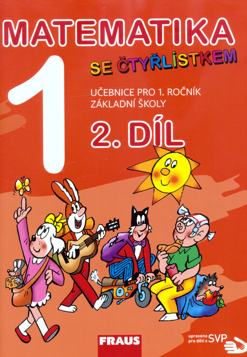 Matematika se Čtyřlístkem 1/1 nové vydání SVP - učebnice - Halasová Jitka, Kozlová Marie, Pěchoučková Šárka, Tomšíková Jana