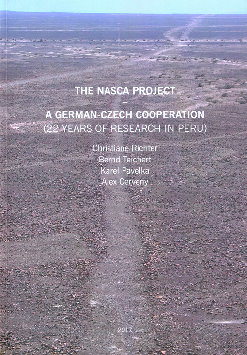 The Nasca project - a German-Czech cooperation : (22 years of research in Peru)
