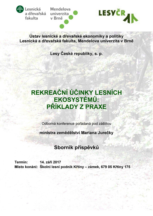 Rekreační účinky lesních ekosystémů: příklady z praxe: sborník příspěvků z odborné konference : Křtiny 14.9.2017