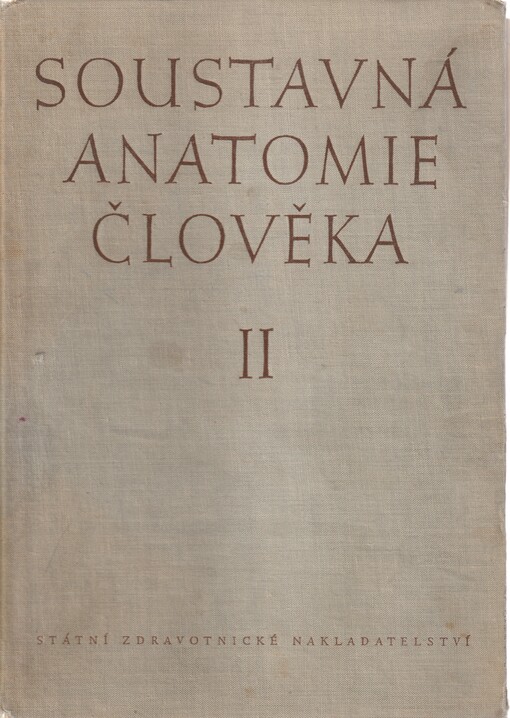Soustavná anatomie člověka :celostátní vysokoškolská učebnice