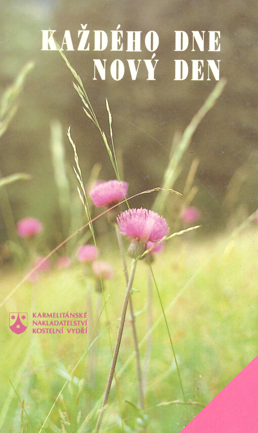 Každého dne nový den : malý breviář průpovědí na celý rok