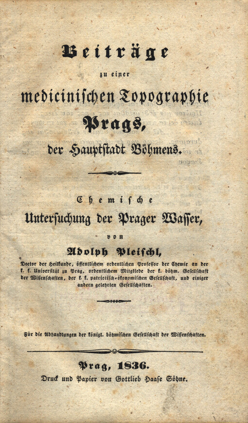 Beiträge zu einer medicinischen Topographie Prags, der Haupstadt Böhmens :chemische Untersuchung der Prager Wasser