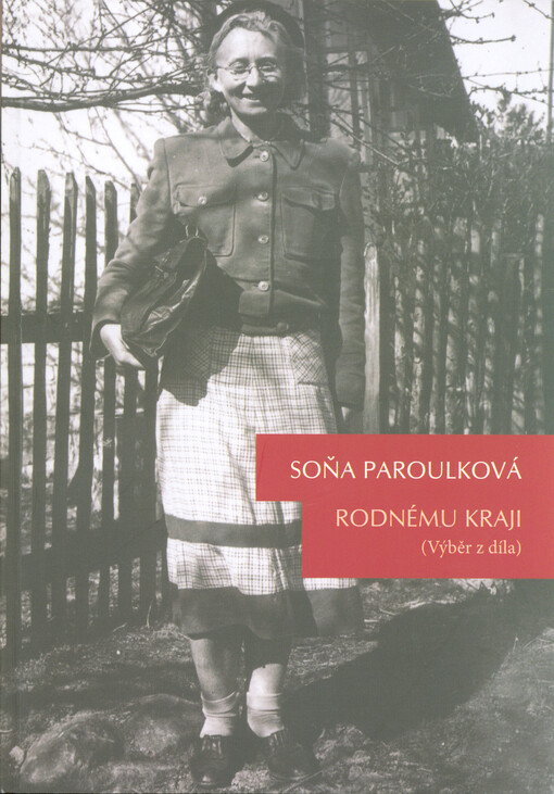 Soňa Paroulková: rodnému kraji : (výběr z díla)