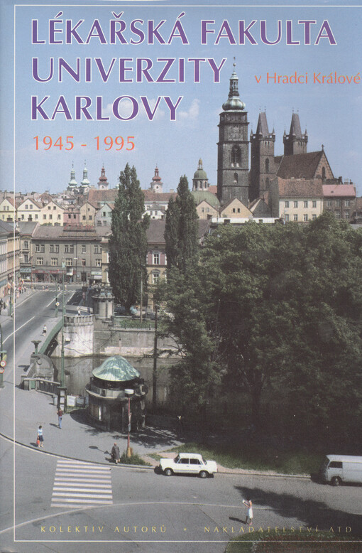 Lékařská fakulta Univerzity Karlovy v Hradci Králové :1945-1995