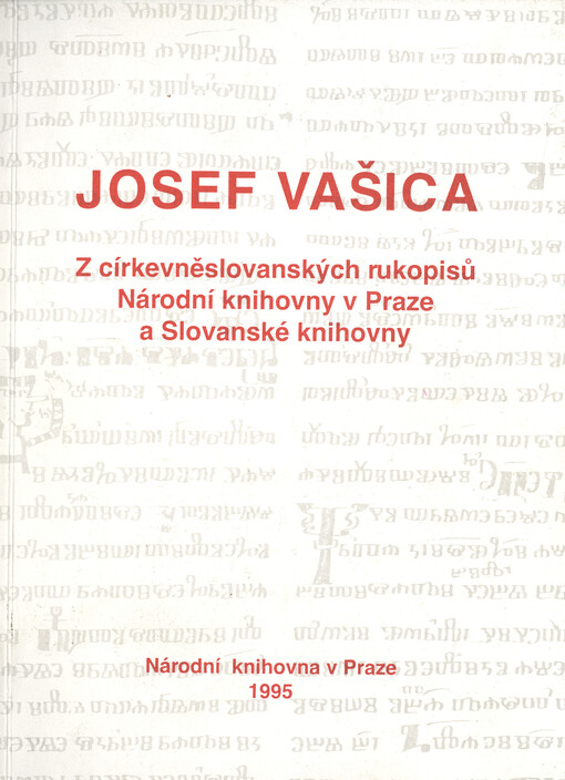 Z církevněslovanských rukopisů Národní knihovny v Praze a Slovanské knihovny: soupis a popis