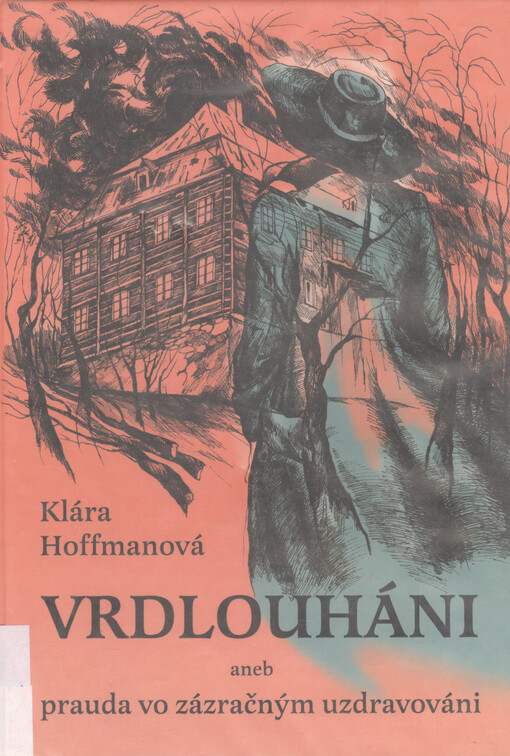 Vrdlouháni, aneb, Pravda vo zázračným uzdravování