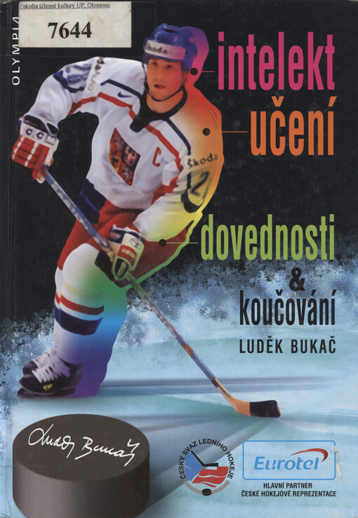 Intelekt, učení, dovednosti & koučování v ledním hokeji : komprehenzivní pohled na utkání, trénink a rozvoj individuálního herního výkonu.