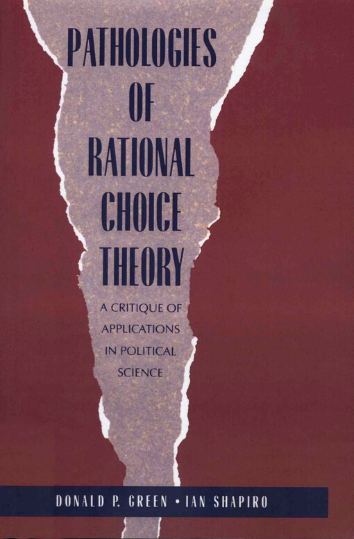 Pathologies of rational choice theory : a critique of applications in political science