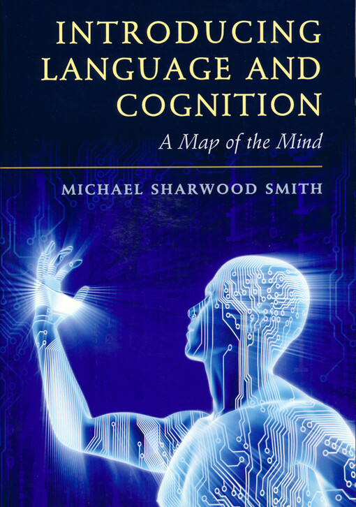 Introducing language and cognition : a map of the mind