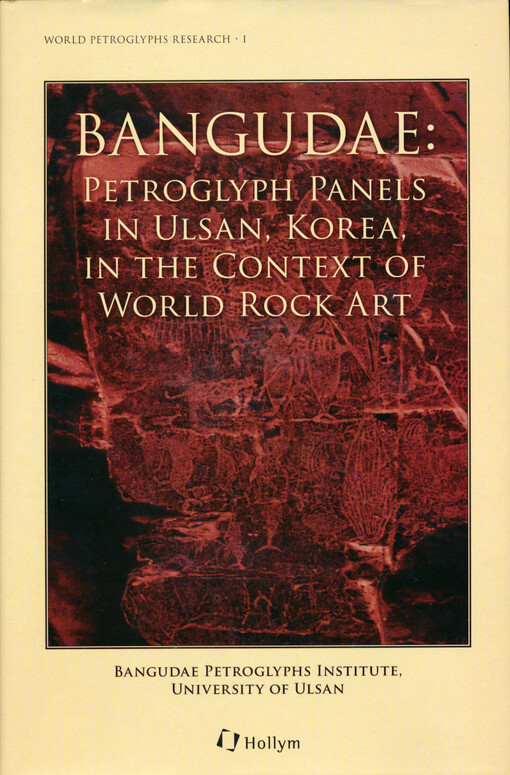Bangudae : Petroglyph panels in Ulsan, Korea, in the context of world rock art
