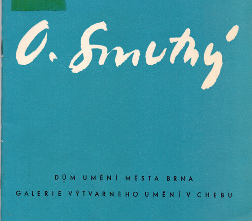 Oldřich Smutný : Vývoj díla : [Katalog výstavy], Brno, duben-květen 1976, Cheb, červenec-srpen 1976
