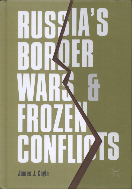 Russia's border wars and frozen conflicts