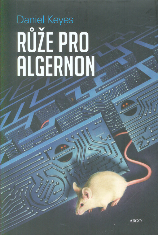 Růže pro Algernon, Vydání třetí, v nakladatelství Argo první