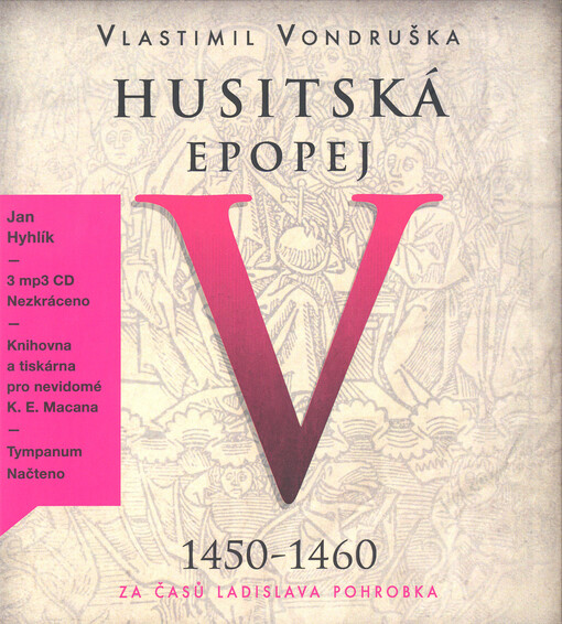 Husitská epopej. V, 1450-1460 - za časů Ladislava Pohrobka