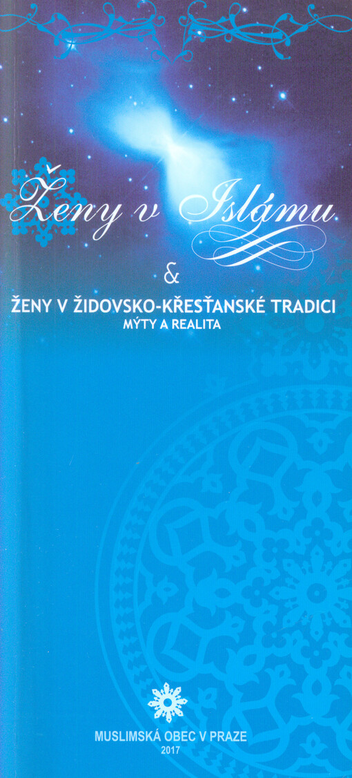 Ženy v islámu a ženy v židovsko-křesťanské tradici : mýtus a realita