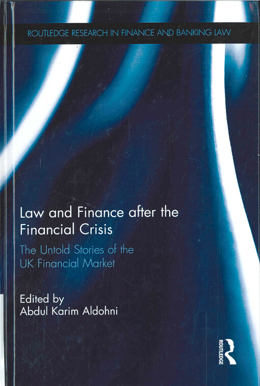 Law and finance after the financial crisis : the untold stories of the UK financial market