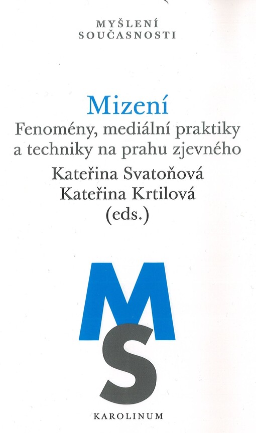 Mizení : fenomény, mediální praktiky a techniky na prahu zjevného