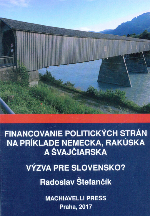Financovanie politických strán na príklade Nemecka, Rakúska a Švajčiarska : výzva pre Slovensko?