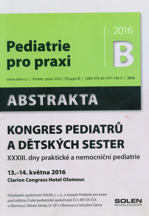Kongres pediatrů a dětských sester : XXXIII. dny praktické a nemocniční pediatrie : abstrakta : 13.-14. května 2016 Clarion Congress Hotel Olomouc